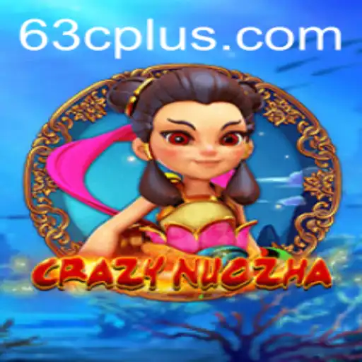 Discover the Thrilling World of CrazyNuoZha and the Power of 63C